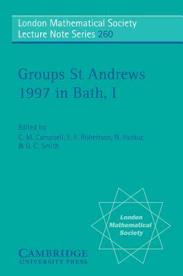 Groups St Andrews 1997 in Bath: Volume 1 by 