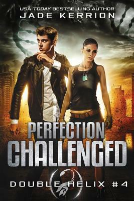 Perfection Challenged: A Double Helix Novel by Jade Kerrion