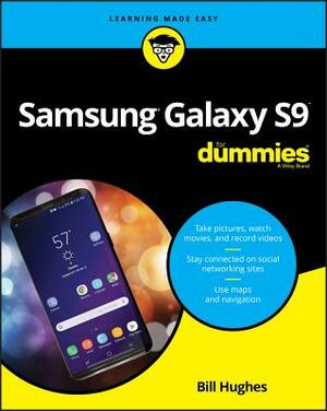 Samsung Galaxy S9 for Dummies by Bill Hughes