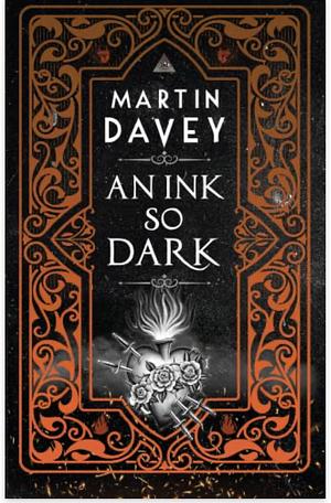 An Ink So Dark by Martin Davey