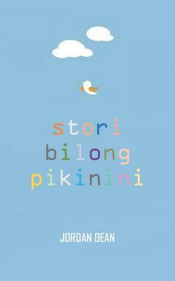Stori bilong Pikinini: Children's Stories by Jordan Dean