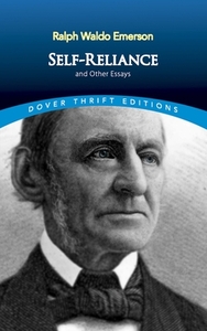 Self-Reliance, and Other Essays by Ralph Waldo Emerson