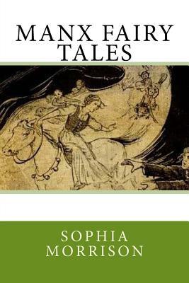 Manx Fairy Tales by Sophia Morrison