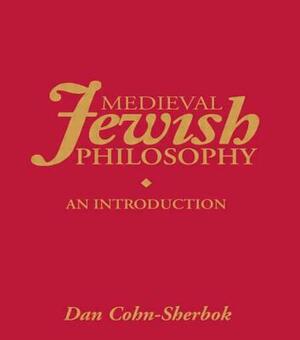 Medieval Jewish Philosophy: An Introduction by Lavinia Cohn-Sherbok, Daniel C. Cohn-Sherbok