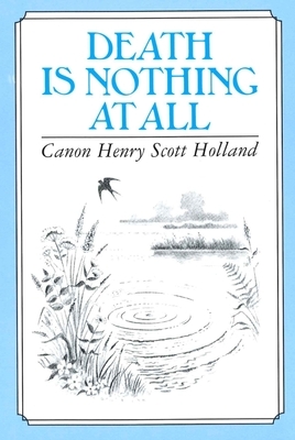 Death Is Nothing at All by Henry Scott Holland