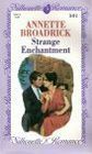 Strange Enchantment (Silhouette Romance) by Annette Broadrick