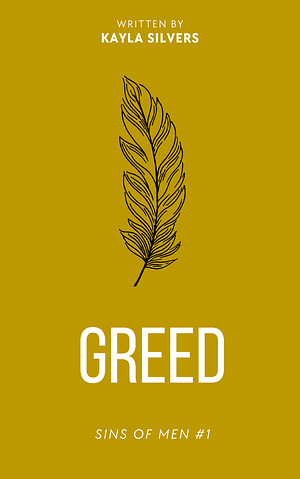 Greed by Kayla Silvers