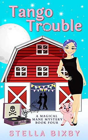 Tango Trouble by Stella Bixby