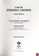 Law of Federal Courts by Mary Kay Kane, Charles Alan Wright