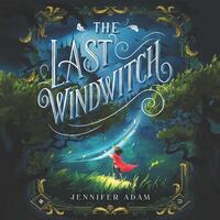 The Last Windwitch by Jennifer Adam