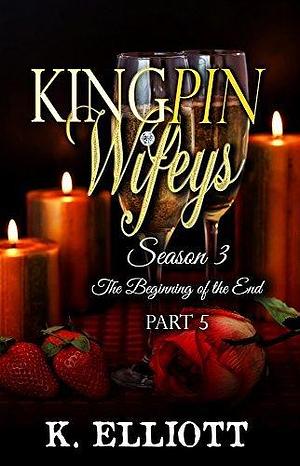 Kingpin Wifeys Vol 9 by K. Elliott, K. Elliott