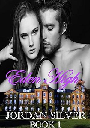 Eden High, Book 1 by Jordan Silver