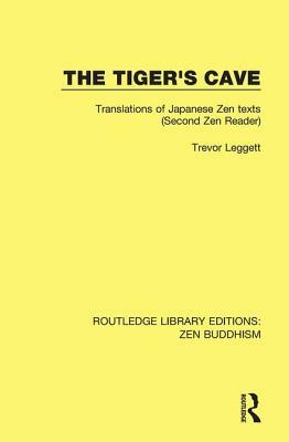 The Tiger's Cave: Translations of Japanese Zen Texts (Second Zen Reader) by Trevor Leggett