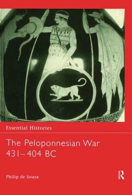 The Peloponnesian War 431-404 BC by Philip de Souza