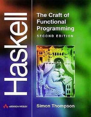 Haskell: The Craft of Functional Programming by Simon Thompson
