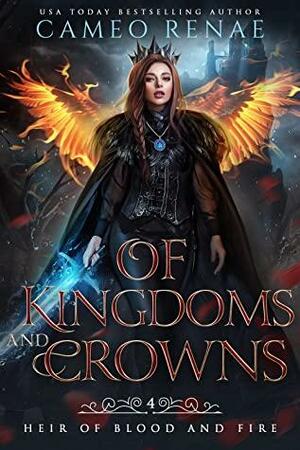Of Kingdoms and Crowns by Cameo Renae