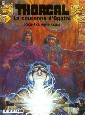 La couronne d'Ogotaï by Grzegorz Rosiński, Jean Van Hamme