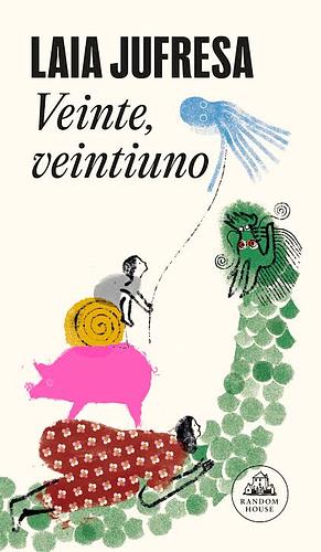 Veinte, veintiuno by Laia Jufresa