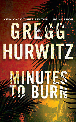 Minutes to Burn by Gregg Hurwitz