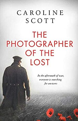 The Photographer of the Lost by Caroline Scott