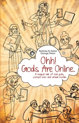 Ohh! Gods Are Online by George Dixon, Rashma Kalsie