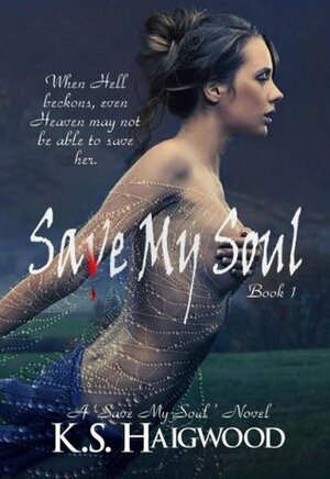 Save My Soul by K.S. Haigwood