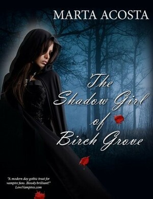 The Shadow Girl of Birch Grove by Marta Acosta