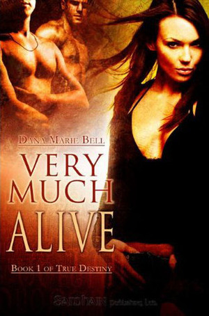 Very Much Alive by Dana Marie Bell