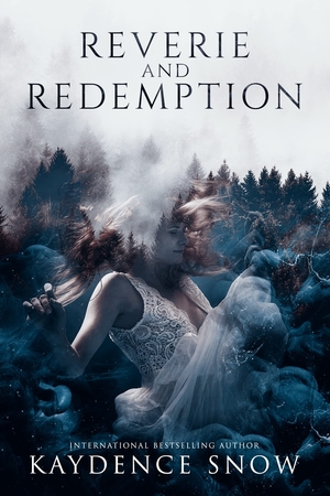 Reverie and Redemption by Kaydence Snow