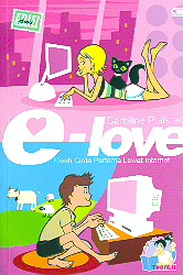 e-love: Kisah Cinta Pertama Lewat Internet by Tanti Lesmana, eMTe, Caroline Plaisted