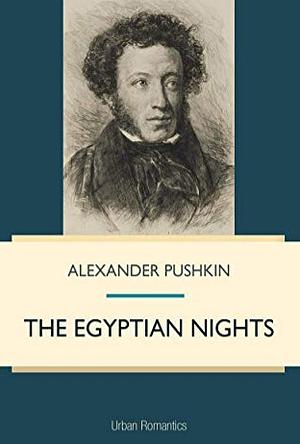 Egyptian Nights by Alexander Pushkin