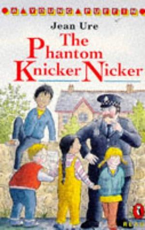 Phantom Knicker Nicker by Jean Ure