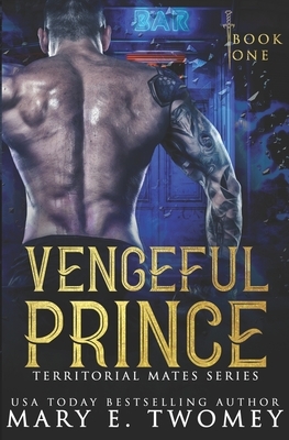 Vengeful Prince: A Reverse Harem Romance by Mary E. Twomey