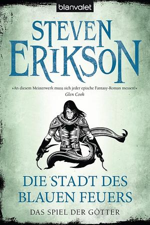 Die Stadt des blauen Feuers: Roman by Steven Erikson