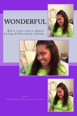 Wonderful by Alexandra (Ali) Herron, Grace Smith