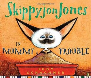 Skippyjon Jones In Mummy Trouble by Judy Schachner