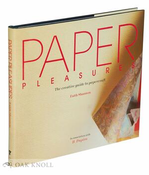 Paper Pleasures: The Creative Guide to Papercraft by Faith Shannon, Peter Marshall