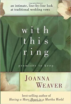 With This Ring: Promises to Keep by Joanna Weaver