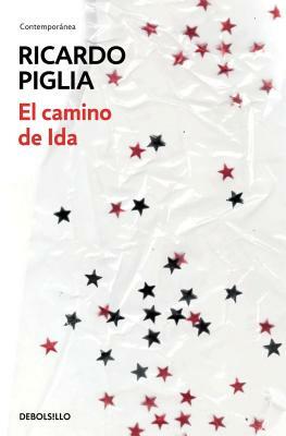 El Camino de Ida / Ida's Way by Ricardo Piglia