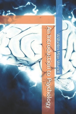 An Introduction to Psychology by Wilhelm Max Wundt