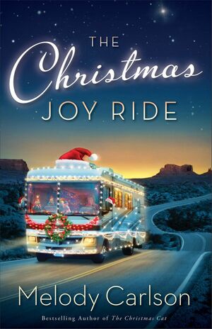 The Christmas Joy Ride by Melody Carlson