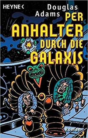 Per Anhalter durch die Galaxis: Roman by Douglas Adams