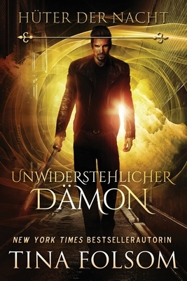 Unwiderstehlicher Dämon by Tina Folsom