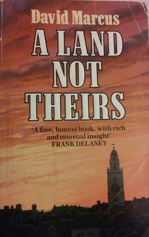 A Land Not Theirs by David Marcus
