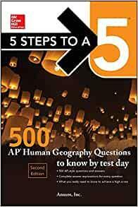 5 Steps to a 5: 500 AP Human Geography Questions to Know by Test Day, Second Edition by Anaxos Inc