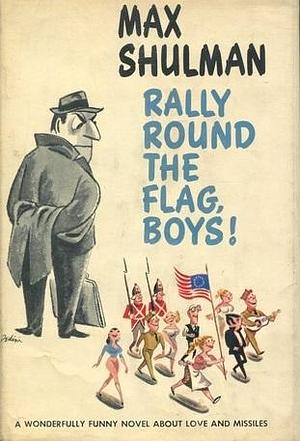 Rally Round The Flag Boys! by Max Shulman, Max Shulman