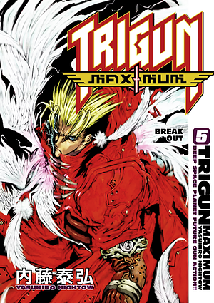 Trigun Maximum Volume 5: Break Out by Yasuhiro Nightow