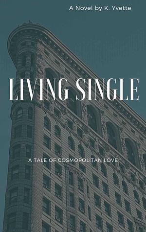 Living Single : The Completed Series by K. Yvette