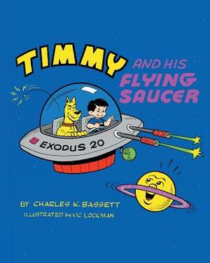 Timmy and His Flying Saucer by Charles Bassett, Vic Lockman