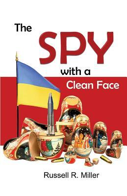 The Spy with a Clean Face by Russell R. Miller